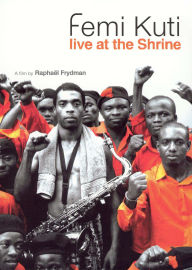 Femi Kuti: Live At the Shrine
