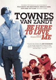 Be Here to Love Me: A Film About Townes Van Zandt