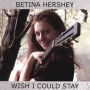 Wish I Could Stay