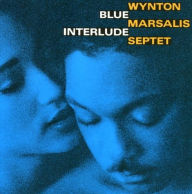 Title: Blue Interlude, Artist: Wynton Marsalis Septet