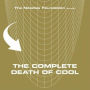Complete Death of Cool