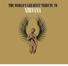 World's Greatest Tribute to Nirvana