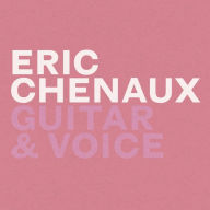 Title: Guitar & Voice, Artist: Eric Chenaux