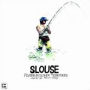 Slouse: Fishing in Slower Territories