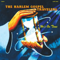 Title: He's on Time, Artist: The Harlem Gospel Travelers