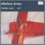 Nikolaus Brass: Chamber Music, Vol. 1