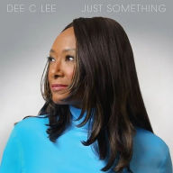 Title: Just Something, Artist: Dee C. Lee