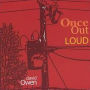 Once out Loud