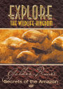 Explore the Wildlife Kingdom: Amazon - Secrets of the Golden River
