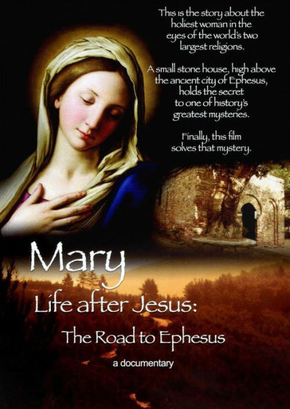 Mary: Life After Jesus - The Road to Ephesus