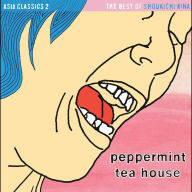 Title: Asia Classics 2: The Best of Shoukichi Kina - Peppermint Tea House, Artist: Shoukichi Kina