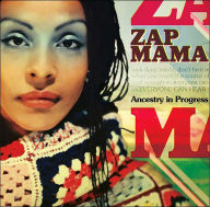Title: Ancestry in Progress, Artist: Zap Mama