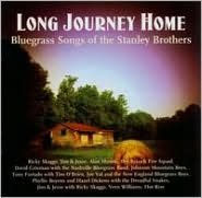 Long Journey Home: Bluegrass Songs of the Stanley Brothers