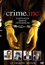 Crime Inc: History's Famed Offenders