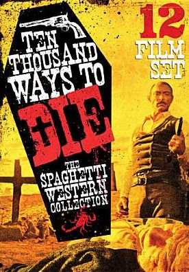 Ten Thousand Ways to Die: The Spaghetti Western Collection [3 Discs]