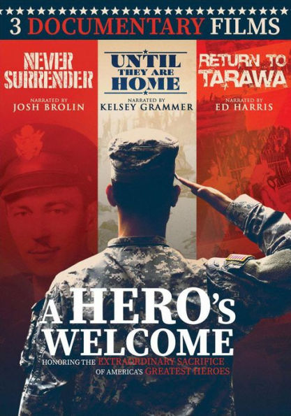 A Hero's Welcome: Never Surrender/Until They Are Home/Return to Tarawa