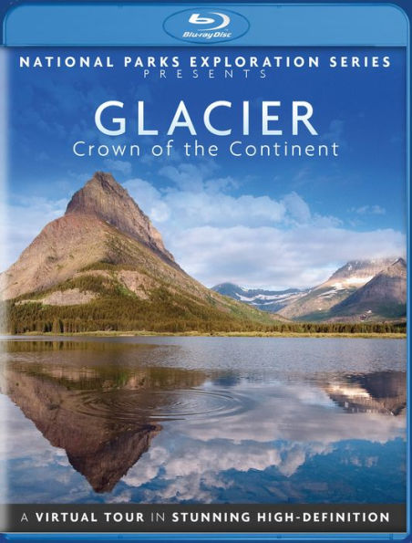 National Parks Exploration Series: Glacier - Crown of the Continent [Blu-ray]