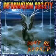 Title: Don't Be Afraid, Artist: Information Society