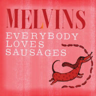 Title: Everybody Loves Sausages, Artist: Melvins