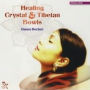 Healing Crystal & Tibetan Bowls