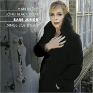 Title: Man in the Long Black Coat: Barb Jungr Sings Bob Dylan, Artist: Barb Jungr