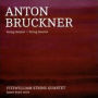 Anton Bruckner: String Quintet; String Quartet