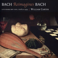 Title: Bach Reimagines Bach, Artist: William Carter