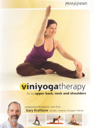 Viniyoga Therapy for the Upper Back, Neck and Shoulders