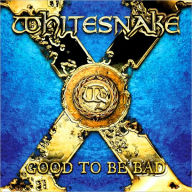 Title: Good to Be Bad, Artist: Whitesnake