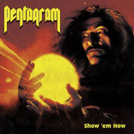 Title: Show 'Em How [Yellow, Orange & Red Vinyl], Artist: Pentagram
