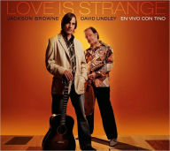 Title: Love Is Strange: En Vivo Con Tino, Artist: Jackson Browne