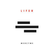 Title: Lifer, Artist: MercyMe