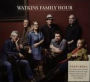 Watkins Family Hour