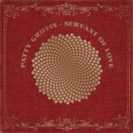 Title: Servant of Love, Artist: Patty Griffin