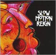 Slow Motion Reign