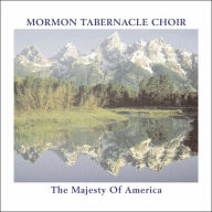 Title: The Majesty of America, Artist: Mormon Tabernacle Choir