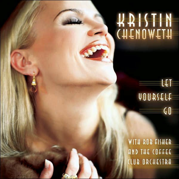 Let Yourself Go by Kristin Chenoweth 696998938427 CD