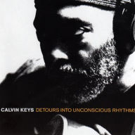 Title: Detours into Unconscious Rhythms, Artist: Calvin Keys