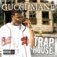 Title: Trap House, Artist: Gucci Mane