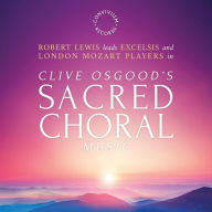 Title: Clive Osgood's Sacred Choral Music, Artist: London Mozart Players