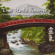 Reiki Journey: Guided Meditations Mindful Living