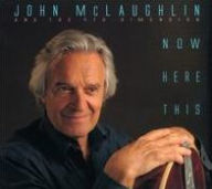 Title: Now Here This, Artist: John McLaughlin & the 4th Dimension