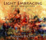 Light Embracing: Music Meditations