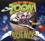 Zoom a Little Zoom: A Ride Through Science