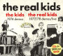 The Kids November 1974 Demos/The Real Kids 1977 Demos/Live at the Rat