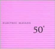 Title: 50th Birthday Celebration, Vol. 4, Artist: Electric Masada