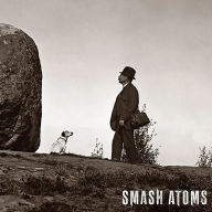 Title: Smash Atoms, Artist: Smash Atoms