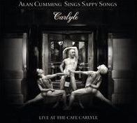 Alan Cumming Sings Sappy Songs: Live at the Cafe Carlyle