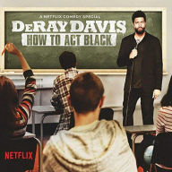 Title: How to Act Black, Artist: DeRay Davis