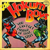 Title: You Can't Get Enough of That Stuff, Artist: The Hokum Boys